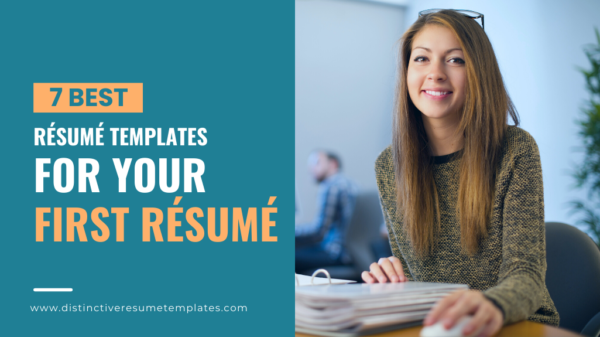 7 Best Resume Templates for Your First Resume | Distinctive Resume ...