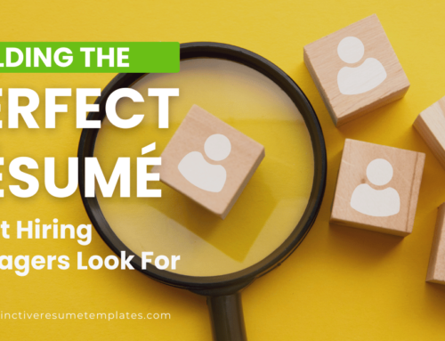 Building the Perfect Resume: What Hiring Managers Look For