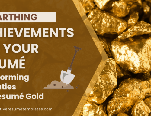 Unearthing Achievements for Your Resume: Transforming Job Duties into Resume Gold