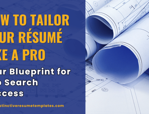 How To Tailor Your Resume Like a Pro: Your Blueprint for Job Search Success